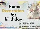 Know the best home Decoration for Birthday in Noida/Delhi NCR