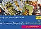 Unlocking Your Future: Astrologer Vikram - The Best Horoscope Reader in Montreal